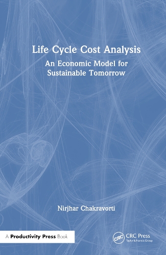 Паперова книга «Life Cycle Cost Analysis: An Economic Model for Sustainable Tomorrow», автор Нірджхар Чакраворті - фото №1
