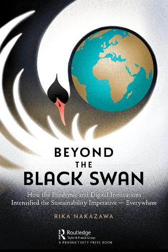 Бумажная книга «Beyond the Black Swan: How the Pandemic and Digital Innovations Intensified the Sustainability Imperative – Everywhere», автор Рика Накадзава - фото №1