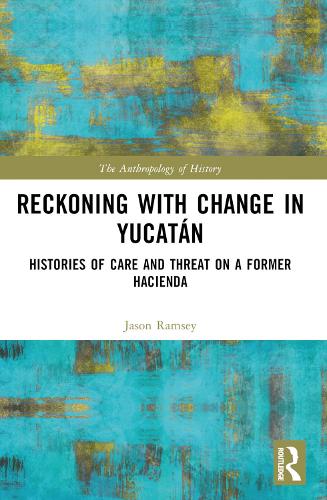 [object Object] «Reckoning with Change in Yucatán: Histories of Care and Threat on a Former Hacienda», автор Джейсон Ремсі - фото №1