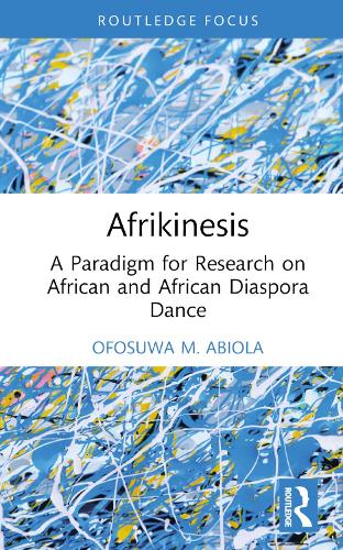 Бумажная книга «Afrikinesis: A Paradigm for Research on African and African Diaspora Dance», автор Офосува Абиола - фото №1
