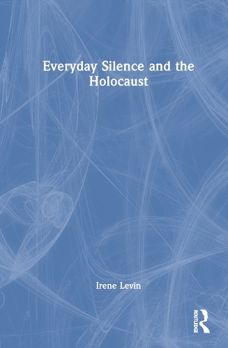 Бумажная книга «Everyday Silence and the Holocaust», автор Ирен Левин - фото №1