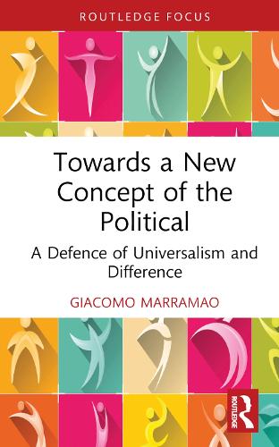 Бумажная книга «Towards a New Concept of the Political: A Defence of Universalism and Difference», автор Джакомо Маррамао - фото №1