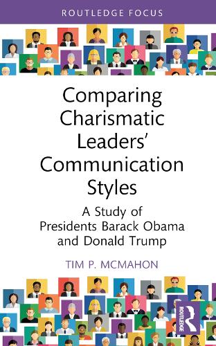 Бумажная книга «Comparing Charismatic Leaders’ Communication Styles: A Study of Presidents Barack Obama and Donald Trump», автор Тим П. Макмахон - фото №1