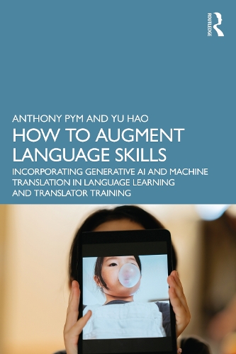 [object Object] «How to Augment Language Skills: Generative AI and Machine Translation in Language Learning and Translator Training», авторов Энтони Пим, Ю Хао - фото №1