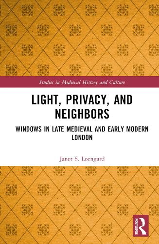 Бумажная книга «Light, Privacy, and Neighbors: Windows in Late Medieval and Early Modern London», автор Джанет С. Лоенгард - фото №1