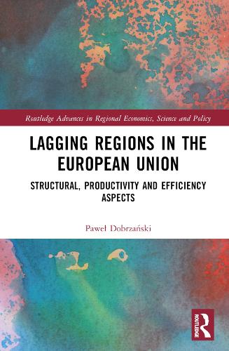 Паперова книга «Lagging Regions in the European Union: Structural, Productivity and Efficiency Aspects», автор Павел Добжанські - фото №1
