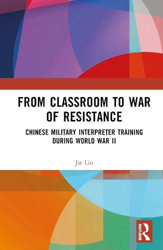Бумажная книга «From Classroom to War of Resistance: Chinese Military Interpreter Training during World War II», автор Цзе Лю - фото №1