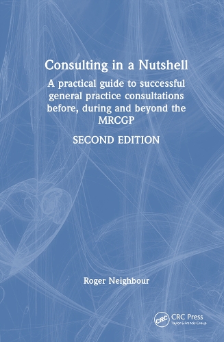 Бумажная книга «Consulting in a Nutshell: A practical guide to successful general practice consultations before, during and beyond the MRCGP», автор Роджер Нейбор - фото №1