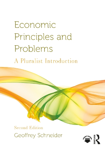 Паперова книга «Economic Principles and Problems: A Pluralist Introduction», автор Джеффрі Шнайдер - фото №1
