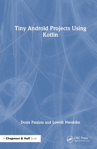 [object Object] «Tiny Android Projects Using Kotlin», авторів Денис Панджута, Ловет Нвокіке - фото №1