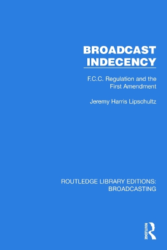 [object Object] «Broadcast Indecency: F.C.C. Regulation and the First Amendment», автор Джереми Х. Липшульц - фото №1