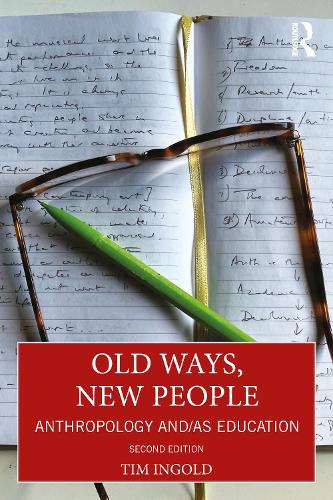 Бумажная книга «Old Ways, New People: Anthropology and/as Education», автор Тим Ингольд - фото №1