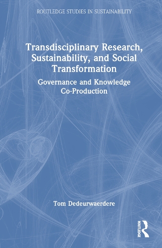 Паперова книга «Transdisciplinary Research, Sustainability, and Social Transformation: Governance and Knowledge Co-Production», автор Том Дедерваердере - фото №1