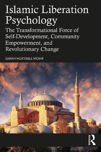 Бумажная книга «Islamic Liberation Psychology: The Transformational Force of Self-Development, Community Empowerment, and Revolutionary Change», автор Сара Хакстейбл Мор - фото №1