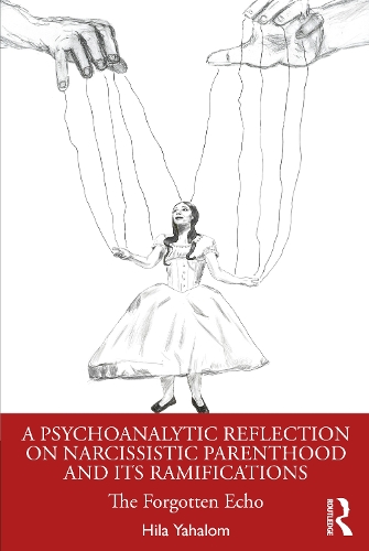 Паперова книга «A Psychoanalytic Reflection on Narcissistic Parenthood and its Ramifications: The Forgotten Echo», автор Хіла Яхалом - фото №1