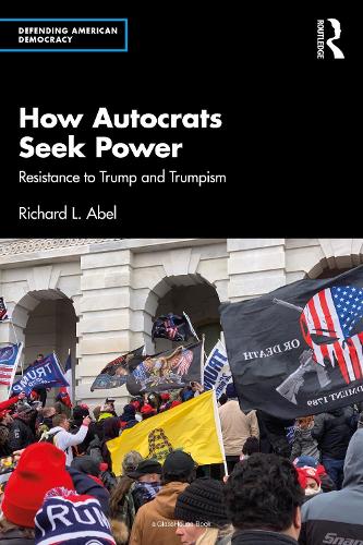 Бумажная книга «How Autocrats Seek Power: Resistance to Trump and Trumpism», автор Ричард Л. Абель - фото №1