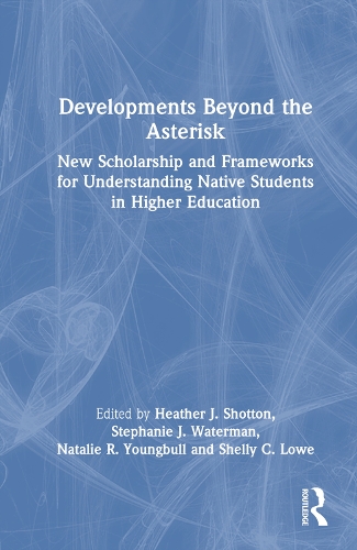 Паперова книга «Developments Beyond the Asterisk: New Scholarship and Frameworks for Understanding Native Students in Higher Education» - фото №1