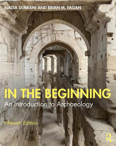 Бумажная книга «In the Beginning: An Introduction to Archaeology», авторов Брайан Фейган, Надя Дуррани - фото №1