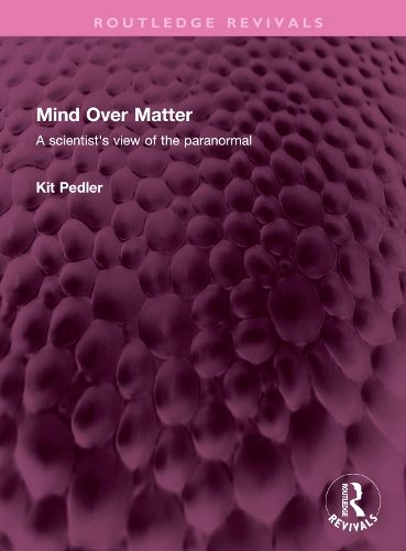 Паперова книга «Mind Over Matter: A scientist's view of the paranormal», автор Кіт Педлер - фото №1