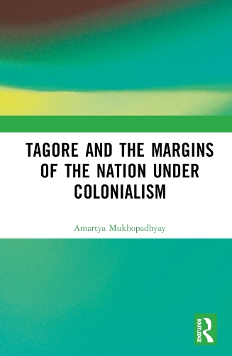 Бумажная книга «Tagore and the Margins of the Nation under Colonialism», автор Амартия Мукхопадхьяй - фото №1