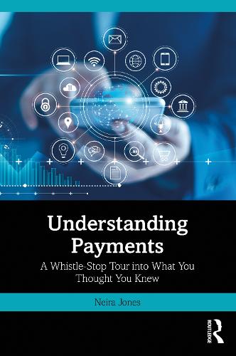 Бумажная книга «Understanding Payments: A Whistle-Stop Tour into What You Thought You Knew», автор Нейра Джонс - фото №1