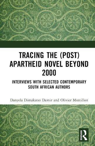 Бумажная книга «Tracing the (Post)Apartheid Novel beyond 2000: Interviews with Selected Contemporary South African Authors», авторов Даниэла Димакатсо Демир, Оливье Морейон - фото №1