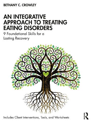 Бумажная книга «An Integrative Approach to Treating Eating Disorders: 9 Foundational Skills for a Lasting Recovery», автор Бетани К. Кроули - фото №1