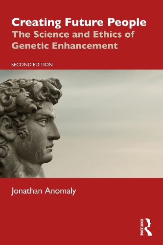 Бумажная книга «Creating Future People: The Science and Ethics of Genetic Enhancement», автор Джонатан Аномали - фото №1