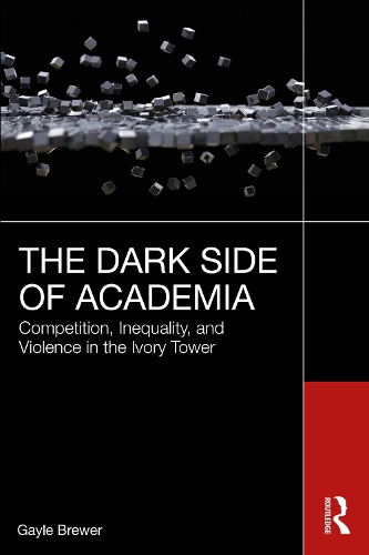 Бумажная книга «The Dark Side of Academia: Competition, Inequality, and Violence in the Ivory Tower», автор Гейл Брюэр - фото №1