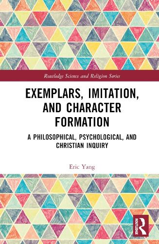Бумажная книга «Exemplars, Imitation, and Character Formation: A Philosophical, Psychological, and Christian Inquiry», автор Эрик Янг - фото №1