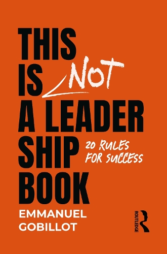 Бумажная книга «This Is Not A Leadership Book: 20 Rules for Success», автор Эммануэль Гобийо - фото №1