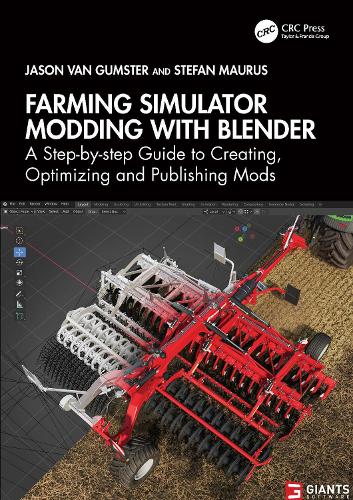 [object Object] «Farming Simulator Modding with Blender: A Step-by-step Guide to Creating, Optimizing and Publishing Mods», авторов Джейсон ван Гамстер, Стефан Маурус - фото №1