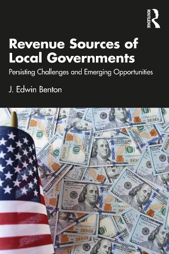 Бумажная книга «Revenue Sources of Local Governments: Persisting Challenges and Emerging Opportunities», автор Дж. Эдвин Бентон - фото №1
