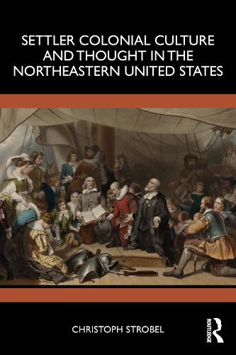 Бумажная книга «Settler Colonial Culture and Thought in the Northeastern United States», автор Кристоф Штробель - фото №1