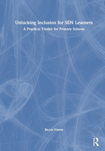 Паперова книга «Unlocking Inclusion for SEN Learners: A Practical Toolkit for Primary Schools», автор Бексі Хоз - фото №1
