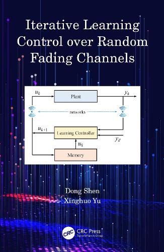 Бумажная книга «Iterative Learning Control over Random Fading Channels», авторов Донг Шен, Синьхуо Юй - фото №1