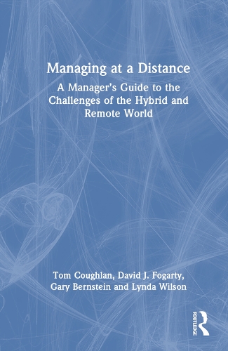 Бумажная книга «Managing at a Distance: A Manager’s Guide to the Challenges of the Hybrid and Remote World», авторов Дэвид Дж. Фогарти, Гэри Бернштейн, Линда Уилсон, Том Кофлэн - фото №1