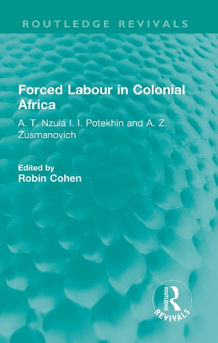 Бумажная книга «Forced Labour in Colonial Africa: A. T. Nzula I. I. Potekhin and A. Z. Zusmanovich» - фото №1