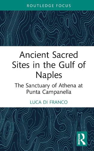 Бумажная книга «Ancient Sacred Sites in the Gulf of Naples: The Sanctuary of Athena at Punta Campanella», автор Лука Ди Франко - фото №1