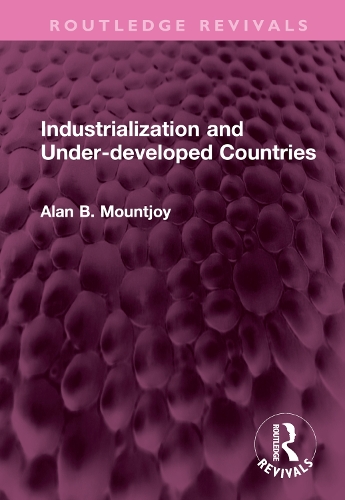 Бумажная книга «Industrialization and Under-developed Countries», автор Алан Б. Маунтджой - фото №1