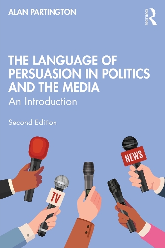 Бумажная книга «The Language of Persuasion in Politics and the Media: An Introduction», автор Алан Партингтон - фото №1