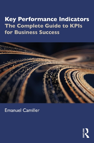 Бумажная книга «Key Performance Indicators: The Complete Guide to KPIs for Business Success», автор Эммануэль Камиллери - фото №1