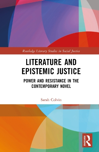 Бумажная книга «Literature and Epistemic Injustice: Power and Resistance in the Contemporary Novel», автор Сара Колвин - фото №1