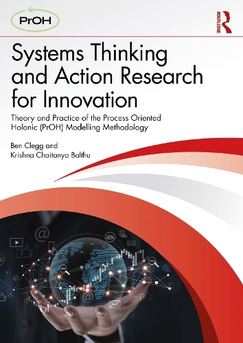 Паперова книга «Systems Thinking and Action Research for Innovation: Theory and Practice of the Process Oriented Holonic (PrOH) Modelling Methodology», автор Бен Клегг - фото №1