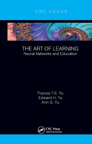 Бумажная книга «The Art of Learning: Neural Networks and Education», авторов Энн Г. Ю, Эдвард Х. Ю, Фрэнсис Т.С. Ю - фото №1