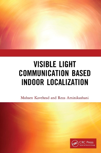 Паперова книга «Visible Light Communication Based Indoor Localization», авторів Мохсен Кавеград, Реза Амінікашані - фото №1