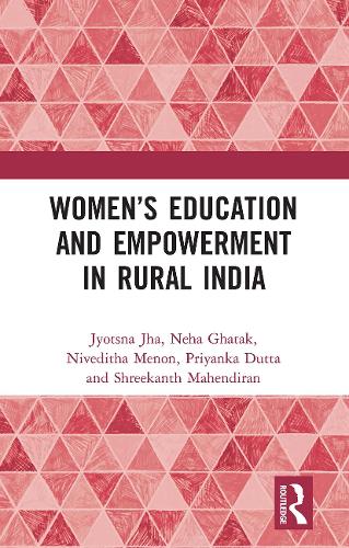 Бумажная книга «Women’s Education and Empowerment in Rural India», авторов Джьотсна Джха, Неха Гхатак, Ниведита Менон, Приянка Дутта, Шрикант Махендиран - фото №1