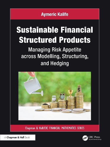 Paper book «Sustainable Financial Structured Products: Managing Risk Appetites across Modelling, Structuring, and Hedging», author Aymeric Kalife - фото №1