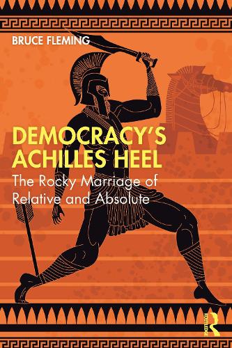 Бумажная книга «Democracy’s Achilles Heel: The Rocky Marriage of Relative and Absolute», автор Брюс Флеминг - фото №1