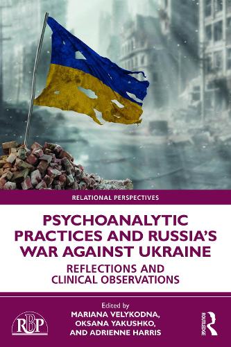 Бумажная книга «Psychoanalytic Practices and Russia's War Against Ukraine: Reflections and Clinical Observations» - фото №1
